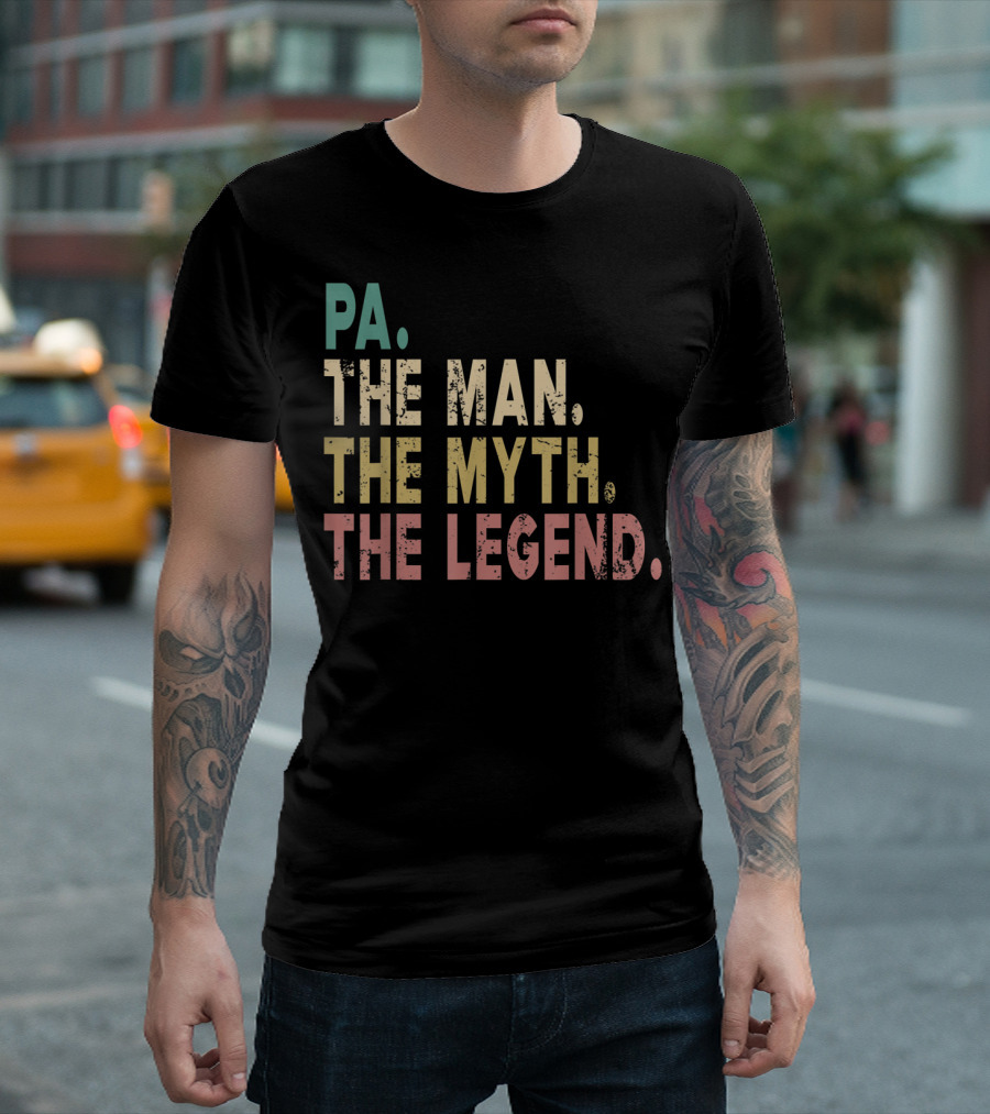 PA The Man The Myth The Legend T-Shirt