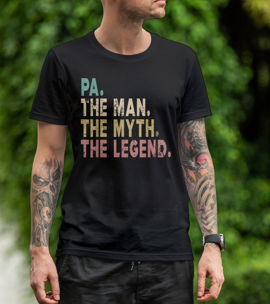 PA The Man The Myth The Legend T-Shirt