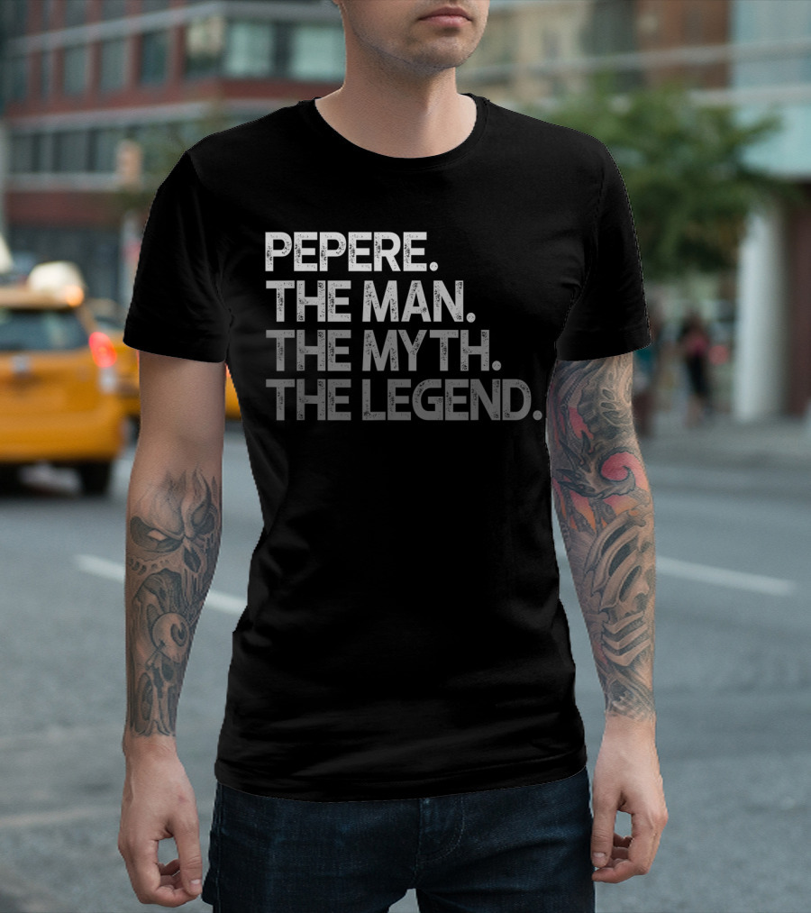 PEPERE THE MAN THE MYTH THE LEGEND T-Shirt