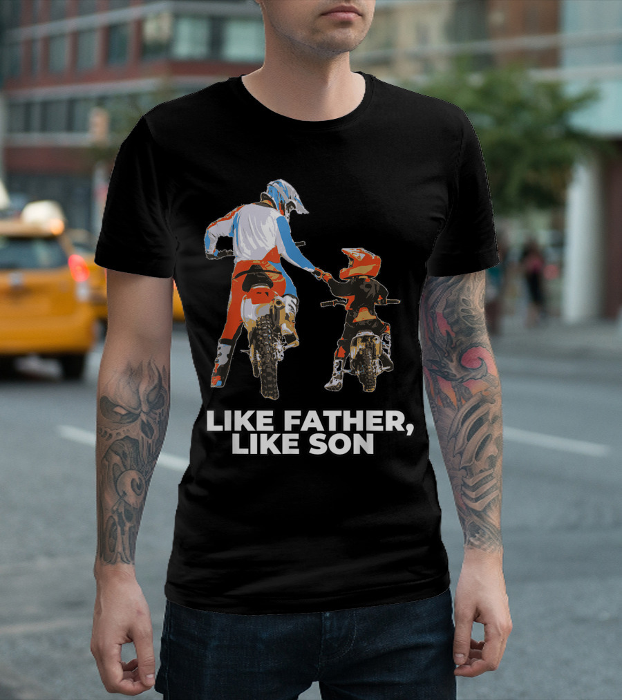 Like Father Like Son Moto Boss Braaap Dirt Bike Motocross Off Roading T-Shirt