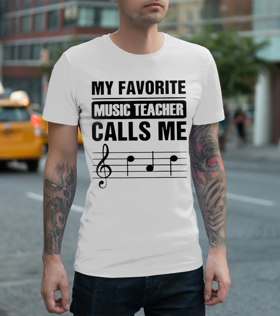 My Favorite Music Teacher Calls Me Teacher with Treble Clef and Musical Notes T-Shirt