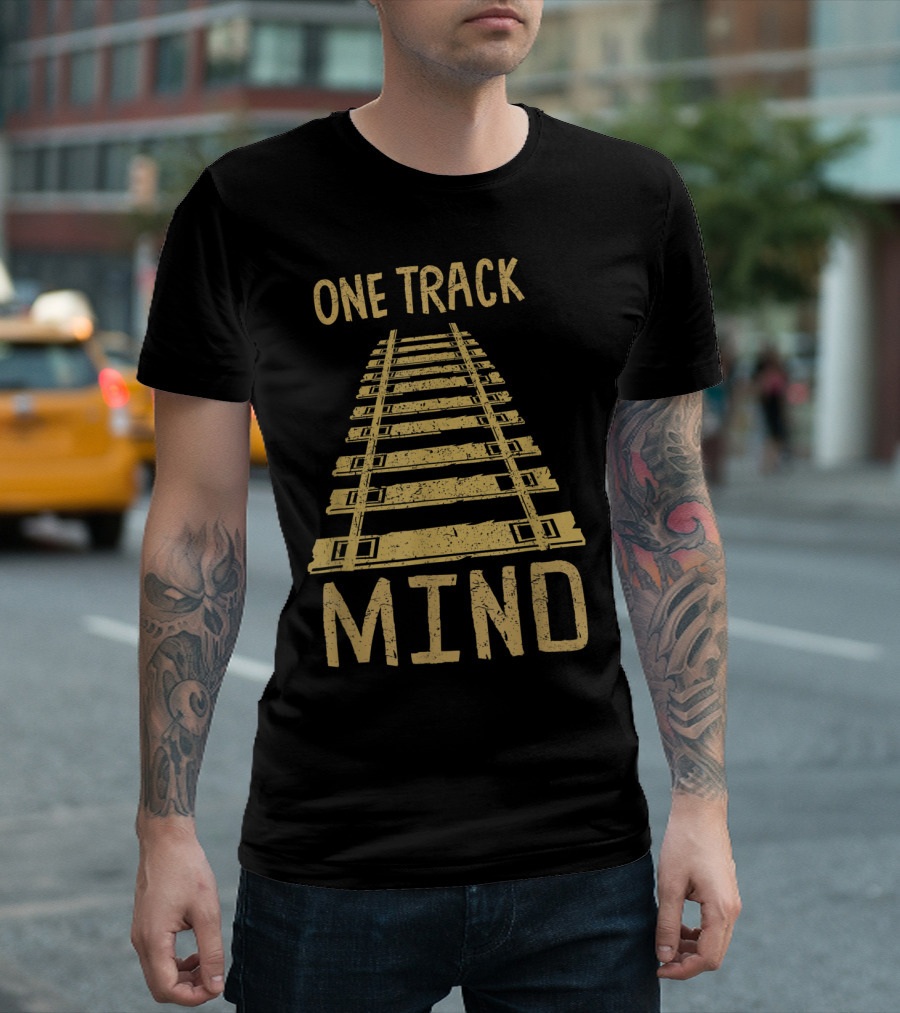 One Track Mind Railroad Trains Lover Tracks T-Shirt