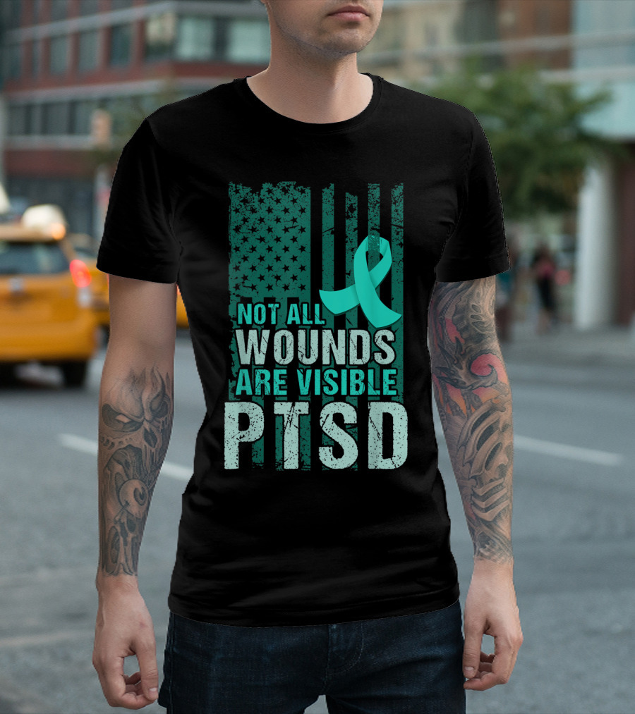 Not All Wounds Are Visible PTSD Awareness Teal T-Shirt