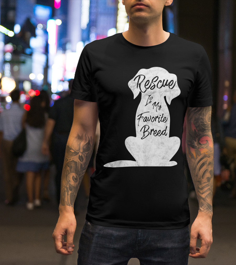 Rescue Is My Favorite Breed Dog T-Shirt