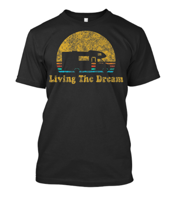 Living The Dream Retro Sunset RV Camping T-Shirt