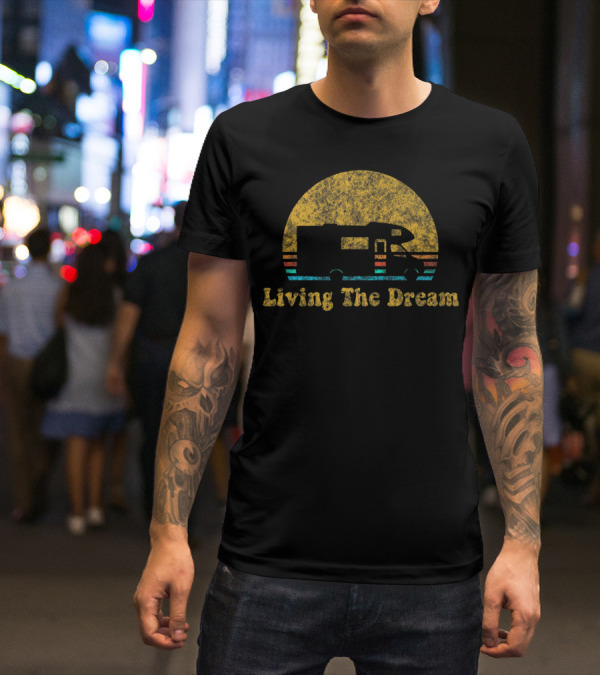 Living The Dream Retro Sunset RV Camping T-Shirt