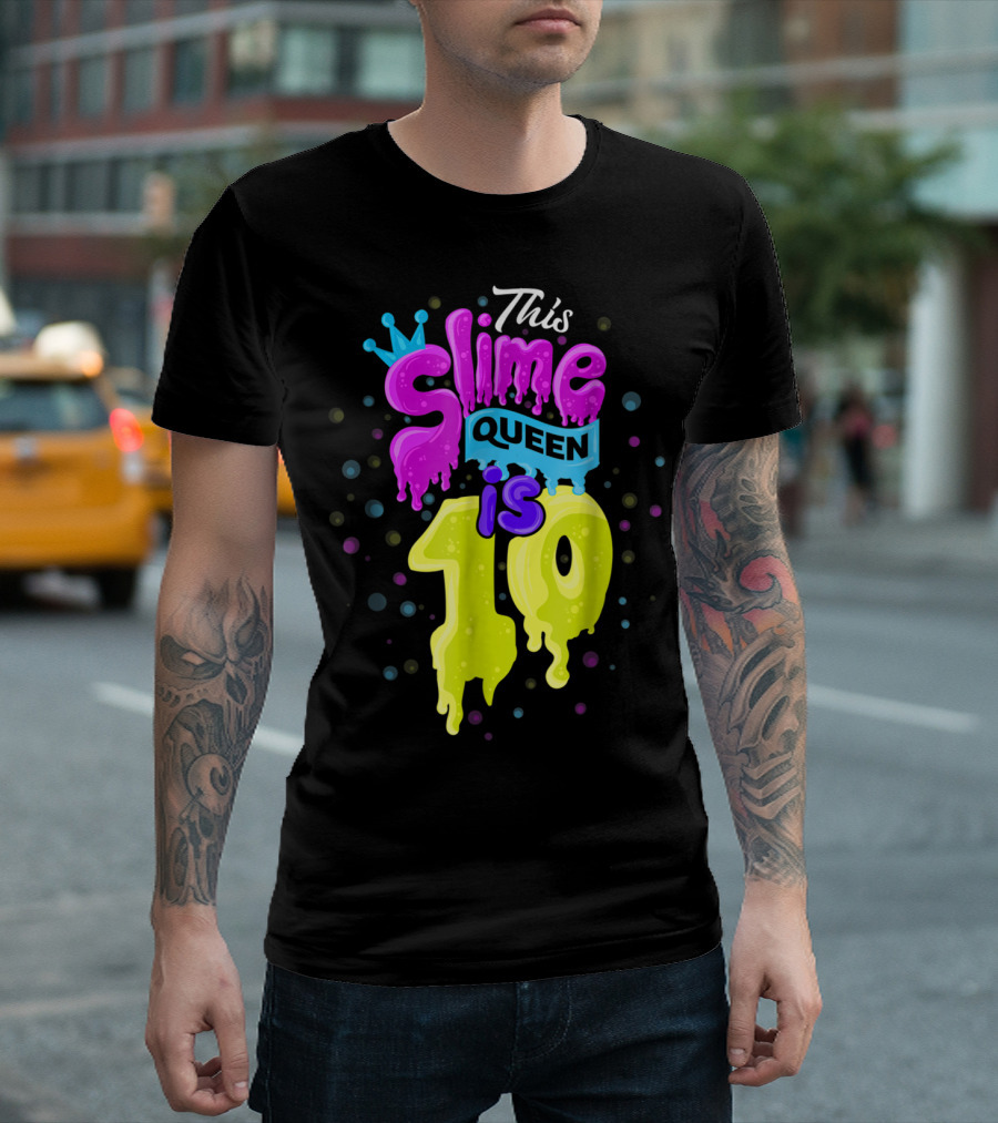 This Slime Queen Is 10 Birthday T-Shirt