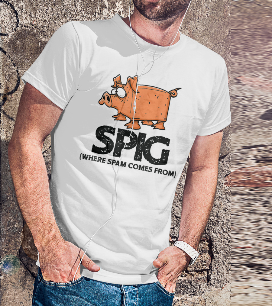 SPIG Where Spam Comes From Funny Pig Cartoon T-Shirt