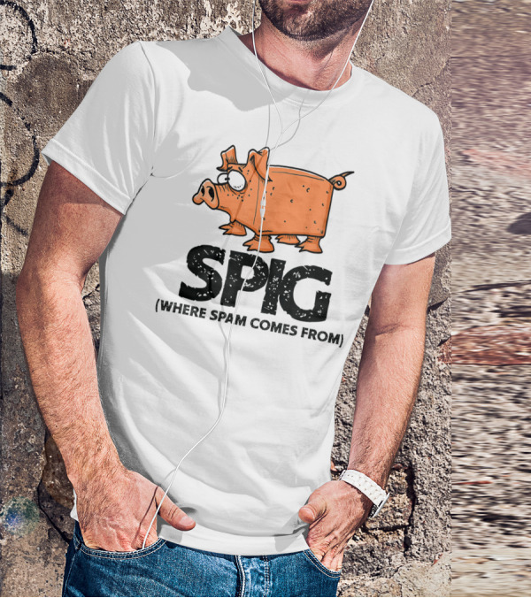 SPIG Where Spam Comes From Funny Pig Cartoon T-Shirt