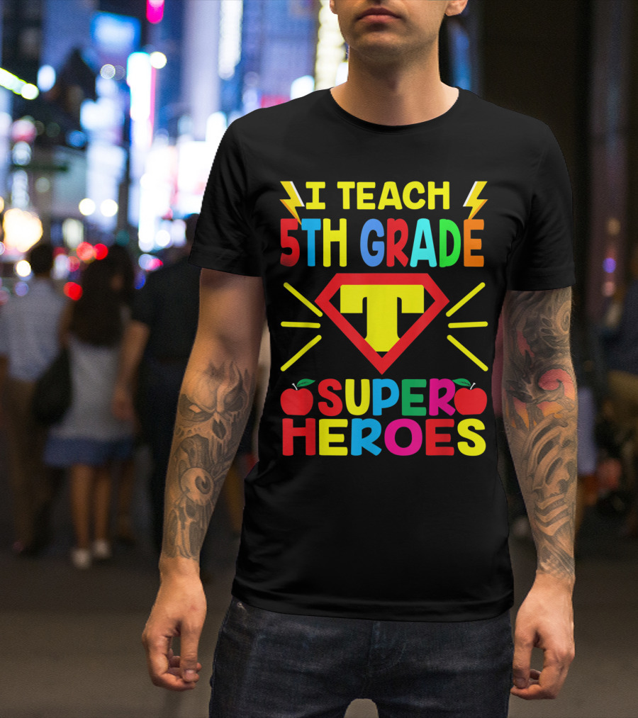 I Teach 5th Grade Superheroes T Shield Apples T-Shirt