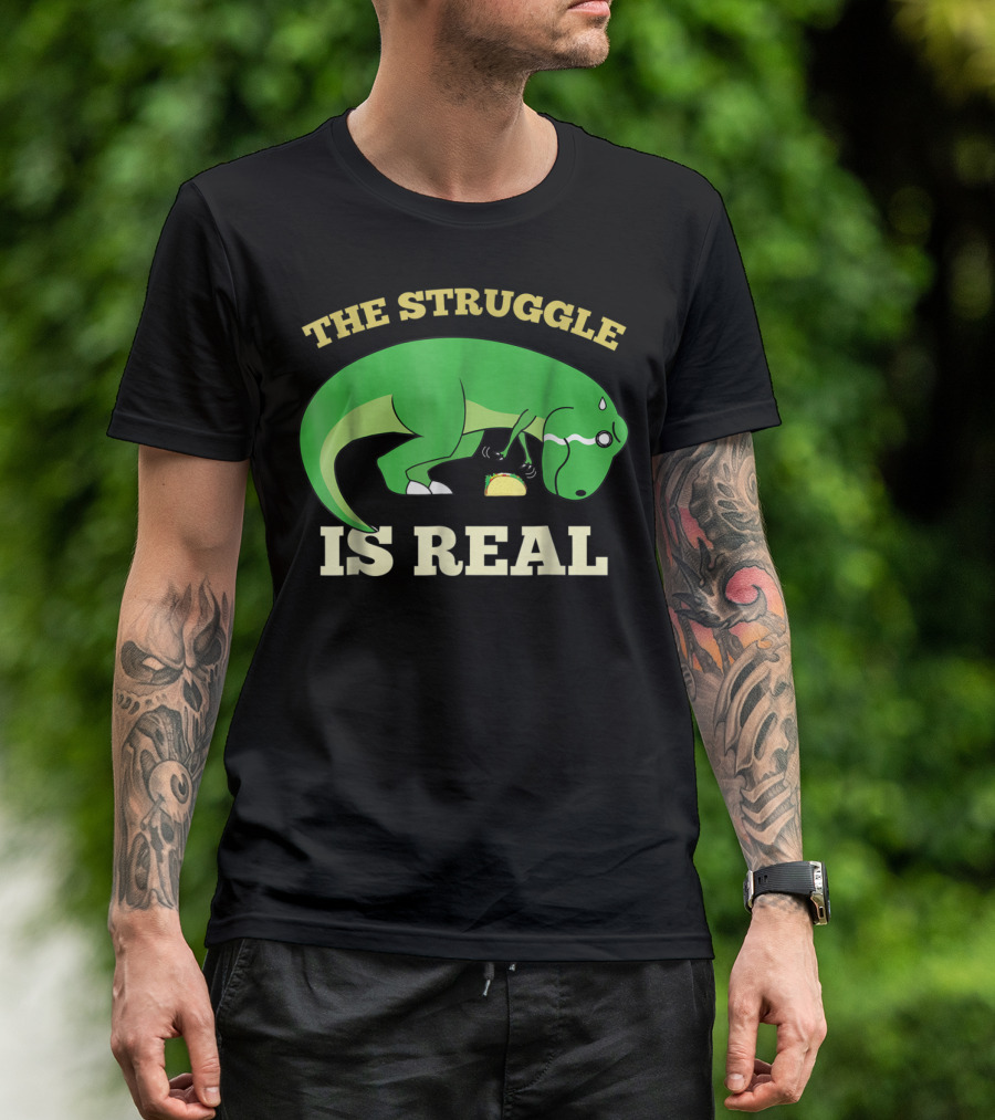 The Struggle Is Real Green Rex Dinosaur Taco T-Shirt