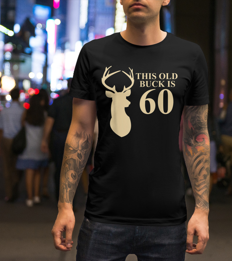 This Old Buck Is 60 Deer Silhouette 60 Year Old Animal Hunt T-Shirt
