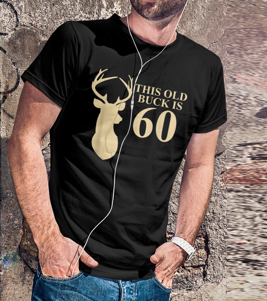 This Old Buck Is 60 Deer Silhouette 60 Year Old Animal Hunt T-Shirt
