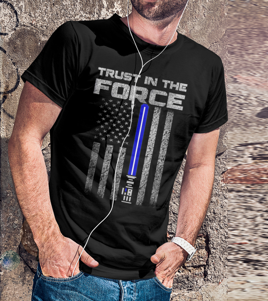 Trust In The Force Thin Blue Line American Flag Lightsaber T-Shirt