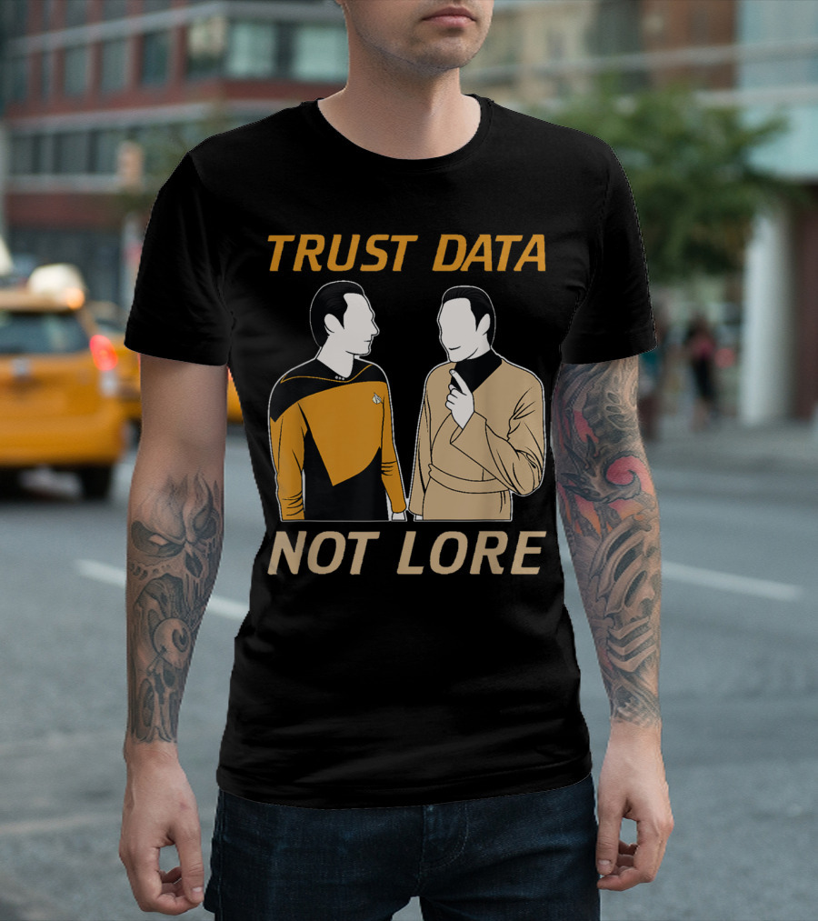 TRUST DATA NOT LORE Star Trek Characters T-Shirt