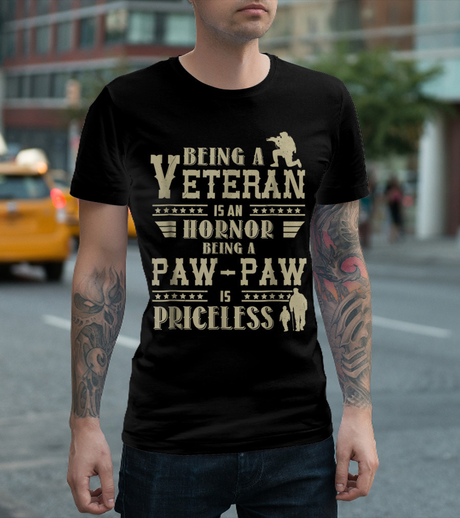 Being A Veteran Is An Honor Being A Paw-Paw Is Priceless T-Shirt