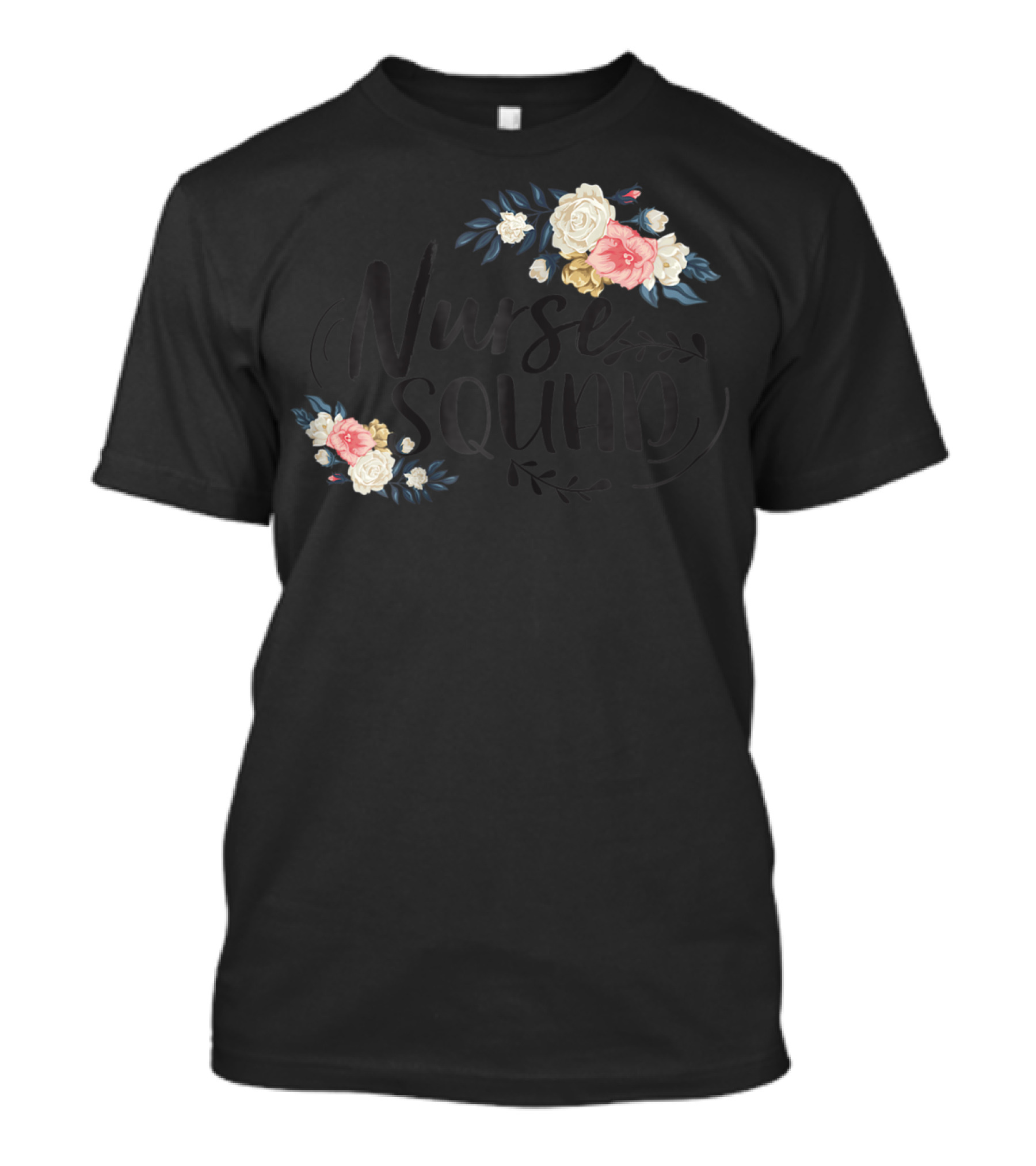 Nurse Squad Funny Nursing Graduate Flower T-Shirt