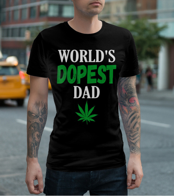 World's Dopest Dad Weed Marijuana Cannabis Leaf T-Shirt