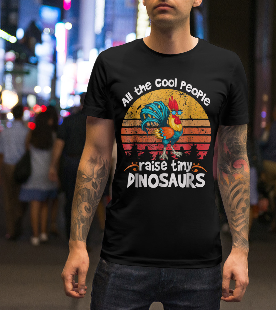 All The Cool People Raise Tiny Dinosaurs Retro Rooster T-Shirt