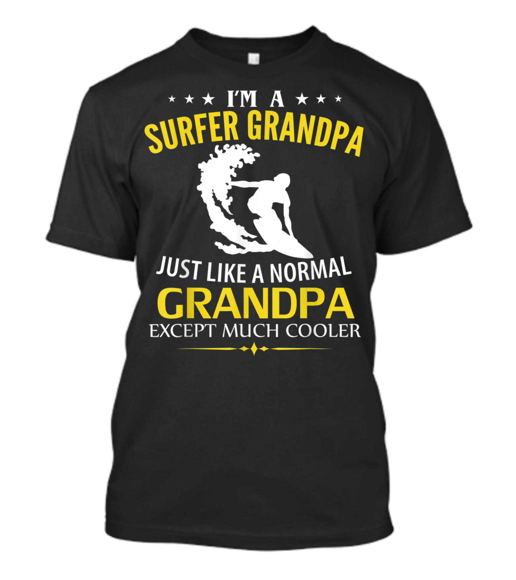I'm A Surfer Grandpa Just Like A Normal Grandpa Except Much Cooler T-Shirt