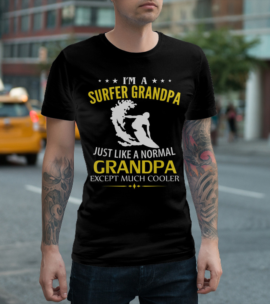 I'm A Surfer Grandpa Just Like A Normal Grandpa Except Much Cooler T-Shirt