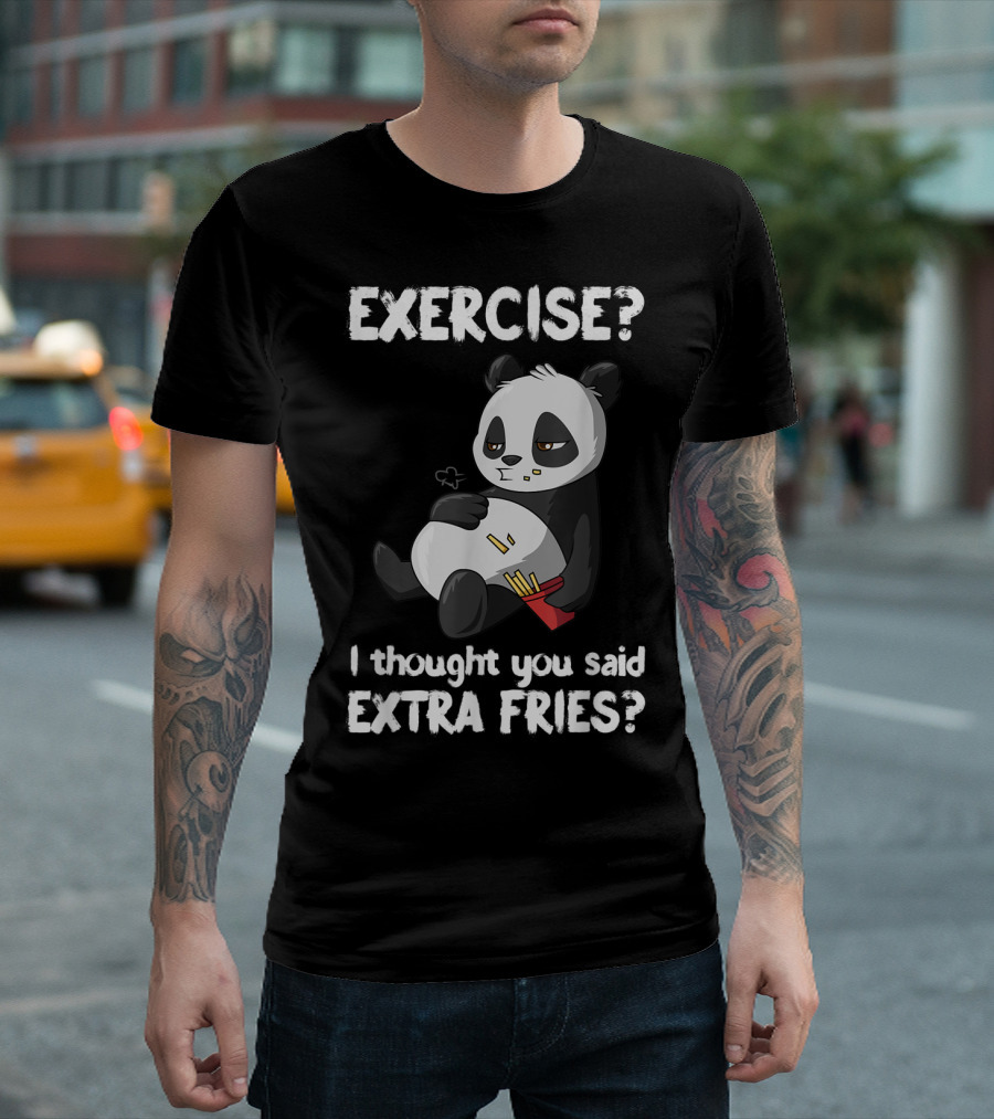EXERCISE I Thought You Said EXTRA FRIES Panda T-Shirt