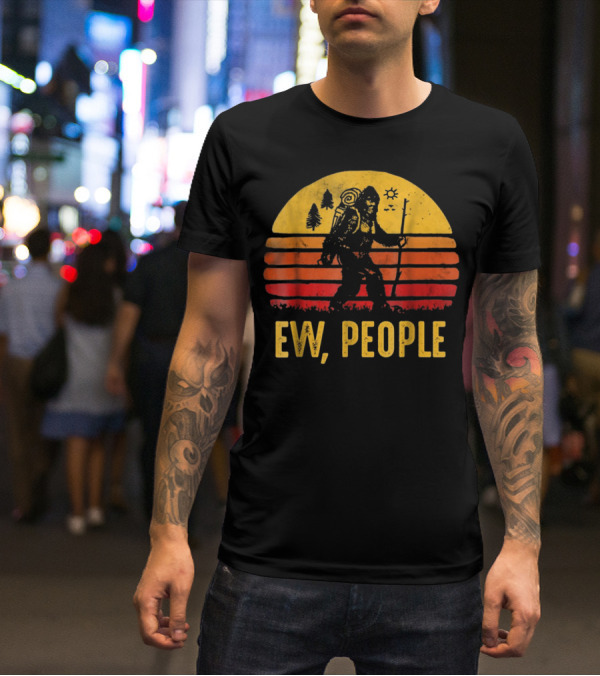 Funny Bigfoot Ew People Vintage Hiking Sunset T-Shirt