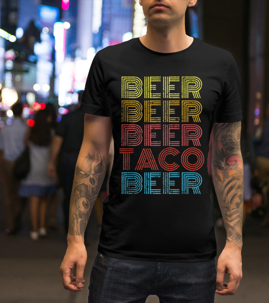 Beer Beer Beer Beer Taco Beer Vintage Mexican Drinking Fun T-Shirt