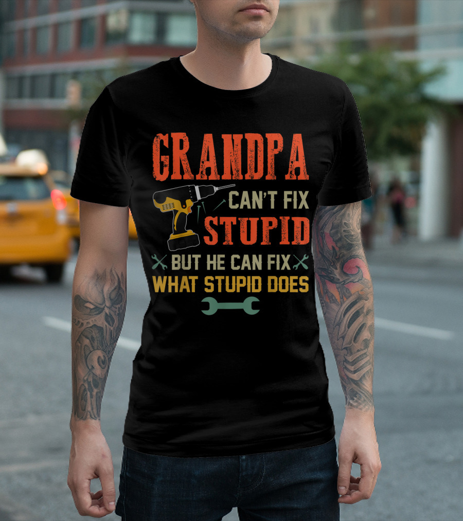 Grandpa Can't Fix Stupid But He Can Fix What Stupid Does Drill and Wrench Icons T-Shirt