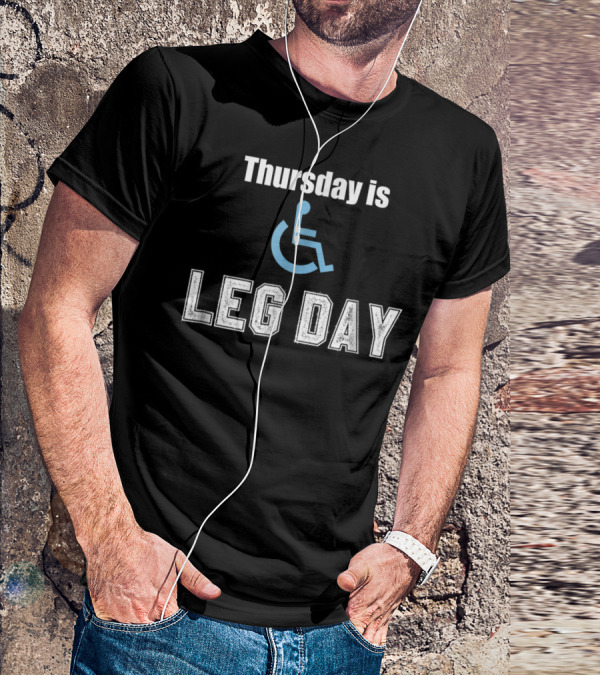 Thursday Is Handicap Leg Day Gym Workout Funny T-Shirt