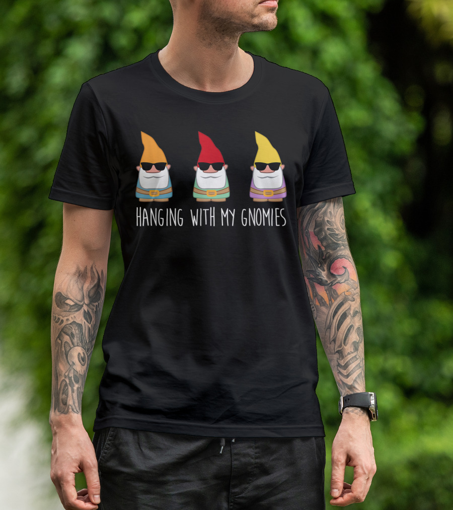 Hanging With My Gnomies Funny Yard Gnome Trio T-Shirt