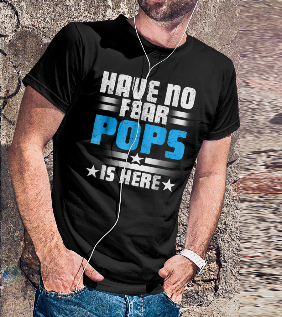 Have No Fear Pops Is Here Starry T-Shirt