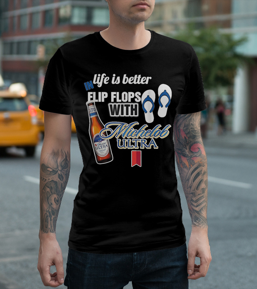 Life is Better in Flip Flops With Michelob Ultra Bottle and Flip Flop Icons T-Shirt