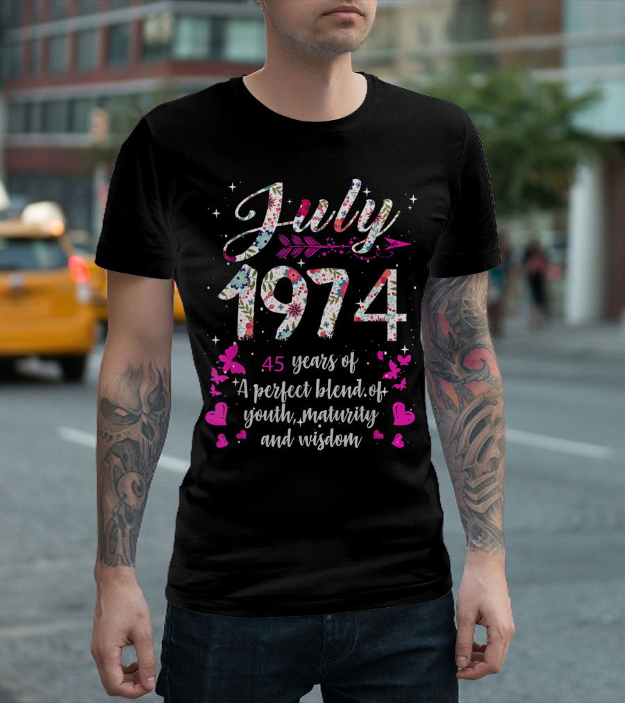 July 1974 45 Years of A Perfect Blend of Youth Maturity and Wisdom T-Shirt