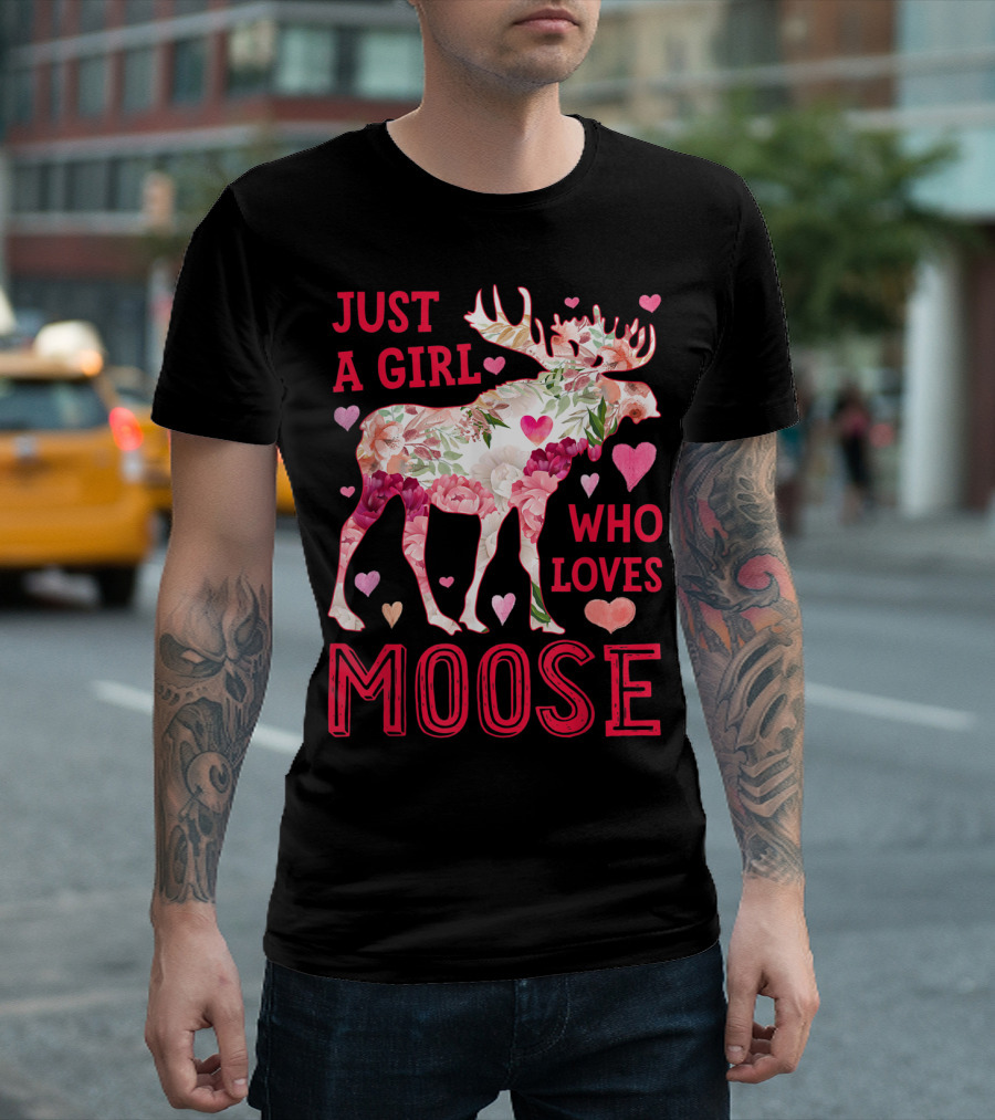 Just A Girl Who Loves Moose Flower Heart T-Shirt