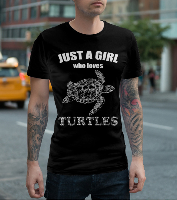 Just A Girl Who Loves Turtles T-Shirt
