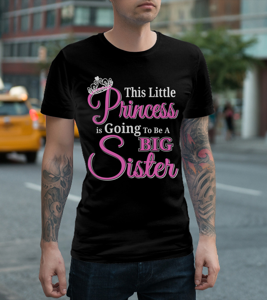 This Little Princess Is Going To Be A Big Sister T-Shirt