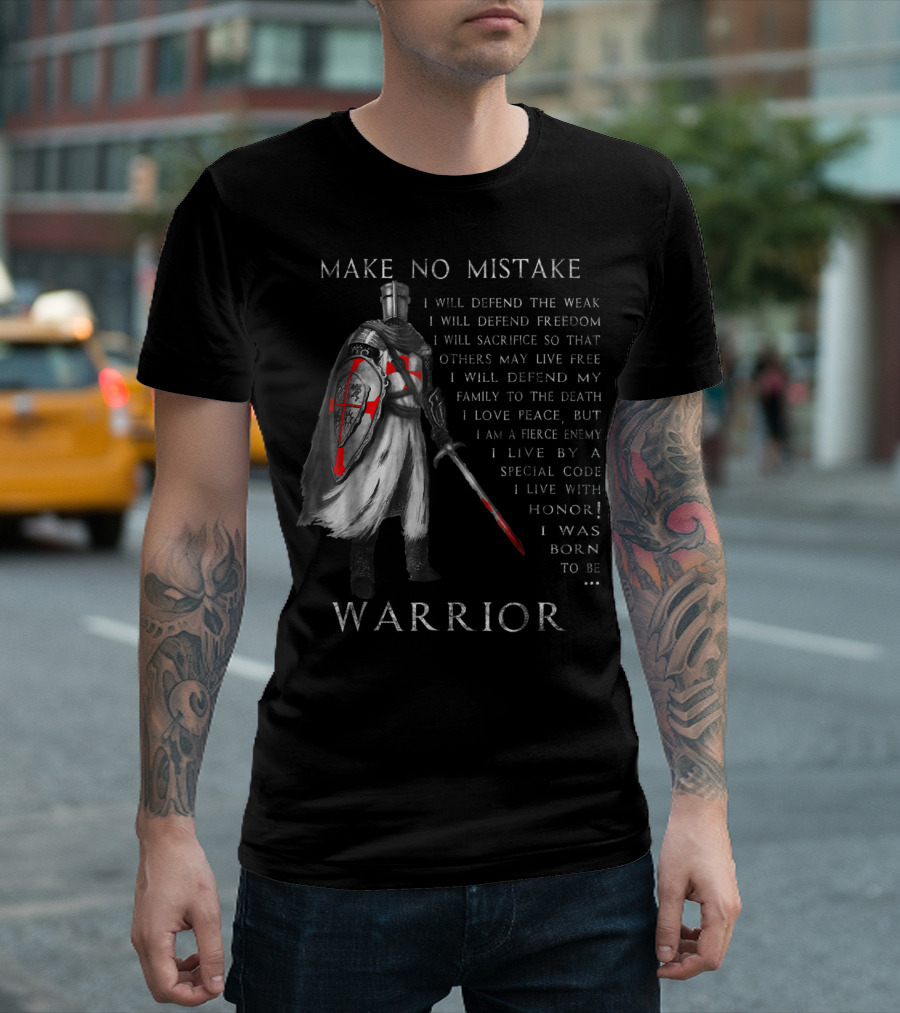 Make No Mistake I Was Born to Be Warrior Knight Templar T-Shirt