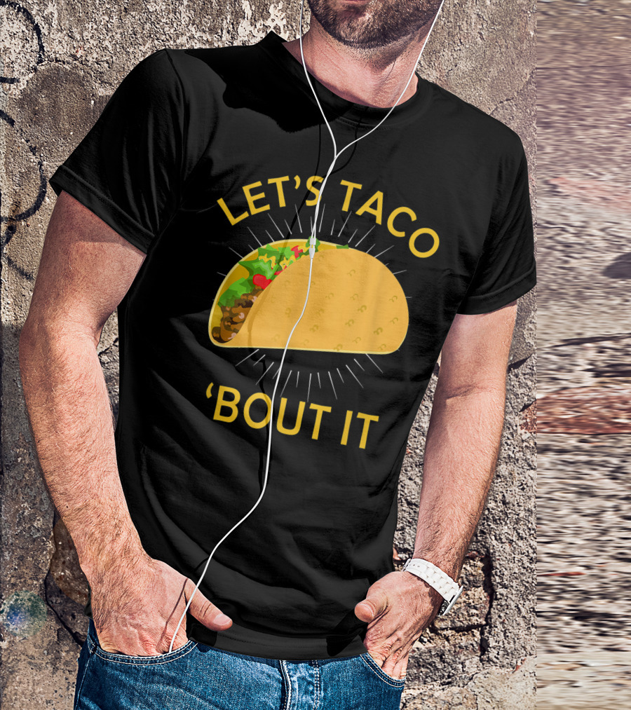 Let's Taco 'Bout It Cinco De Mayo T-Shirt