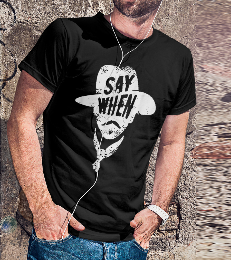 Say When Cowboy Tombstone T-Shirt