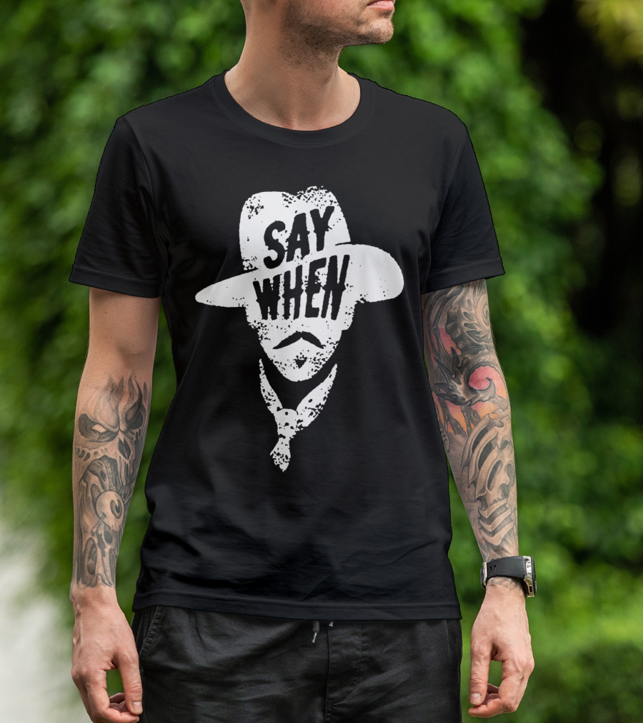Say When Cowboy Tombstone T-Shirt