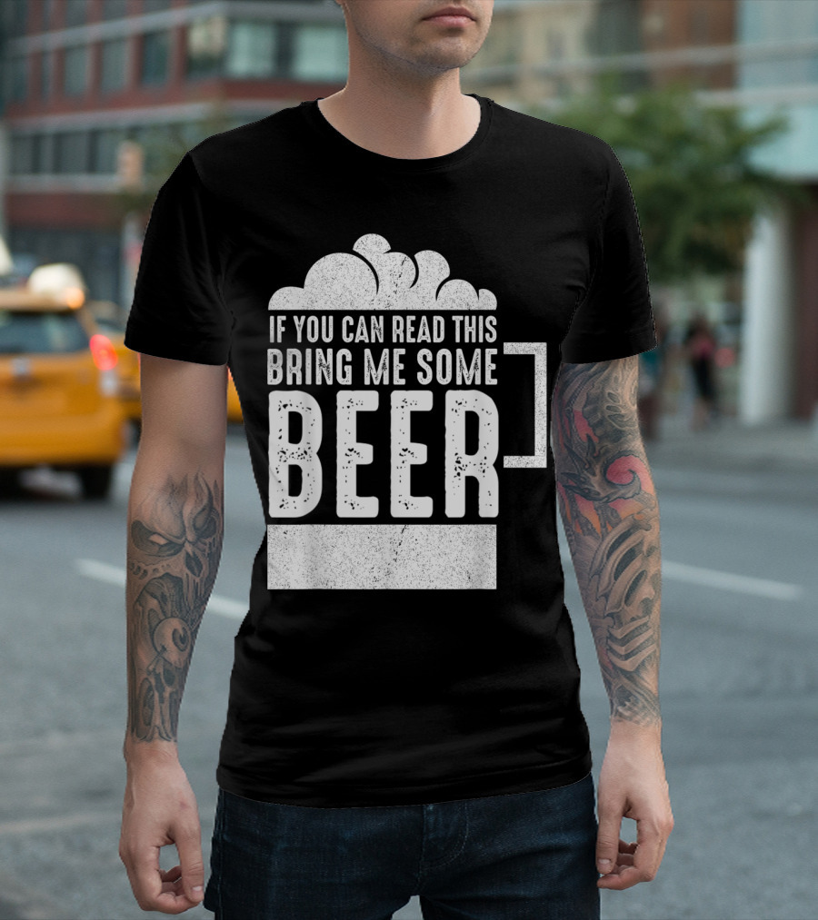 Mens If You Can Read This Bring Me Some Beer Mug Bubbles T-Shirt