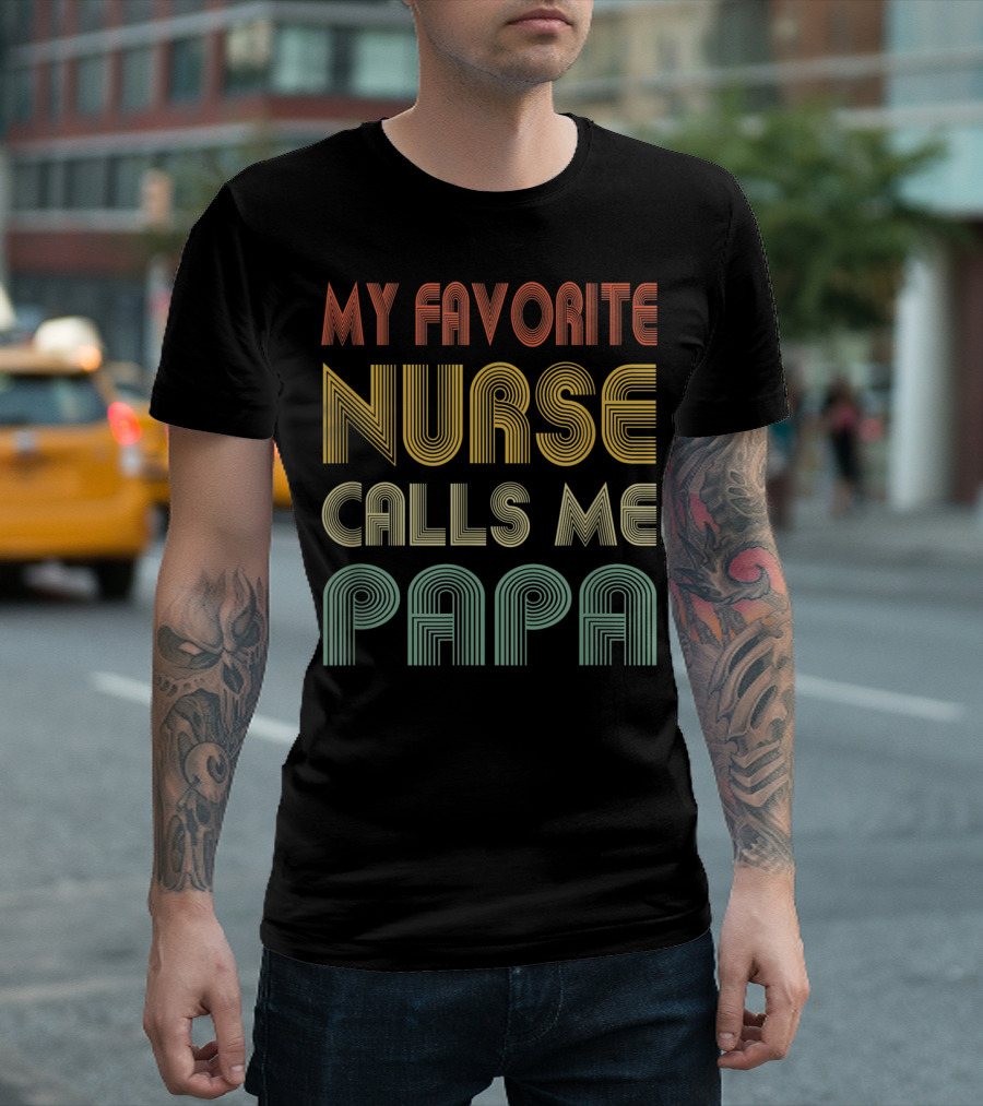 Mens My Favorite Nurse Calls Me Papa T-Shirt