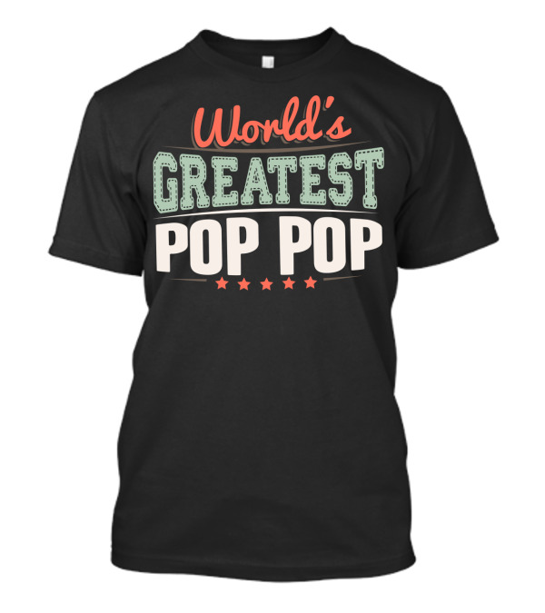 World's Greatest Pop Pop Grandpa Mens T-Shirt