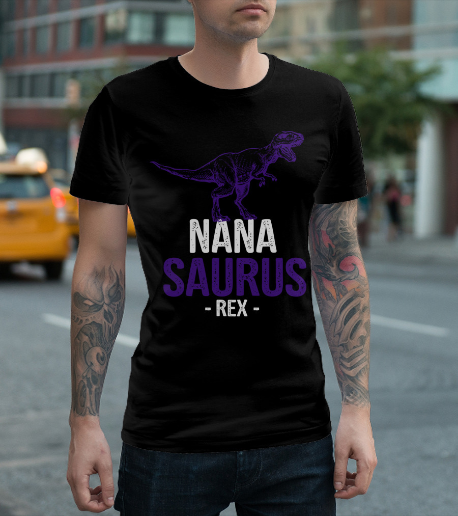 Nana Saurus Rex NanaSaur Mother's Day Grandma T-Shirt