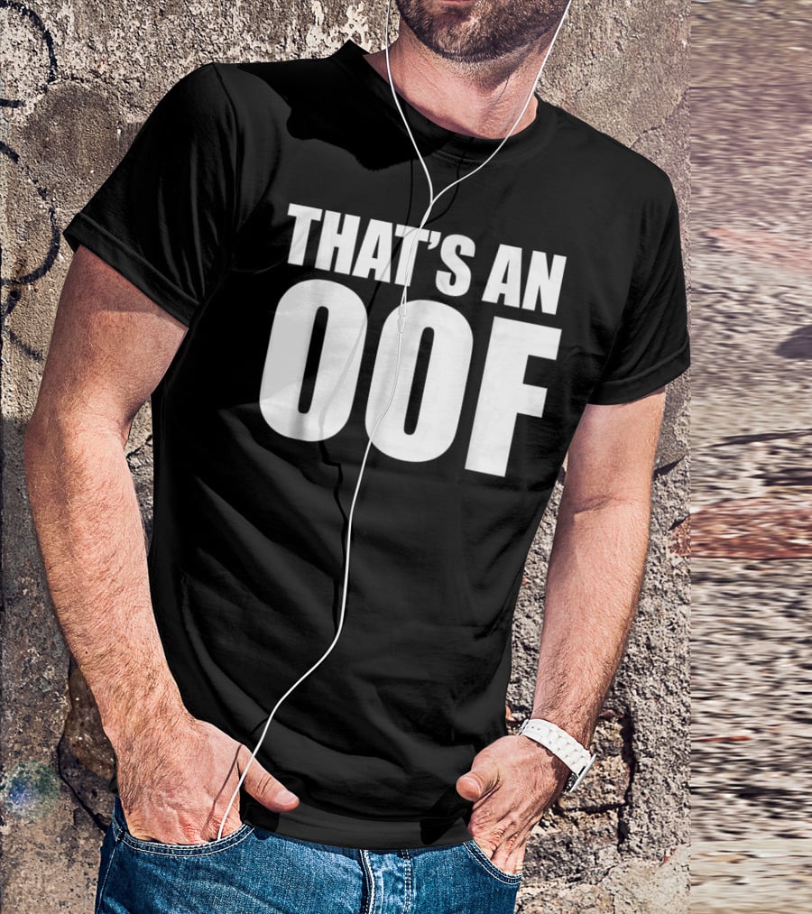 That's An OOF Dank Meme Streamer OOF T-Shirt
