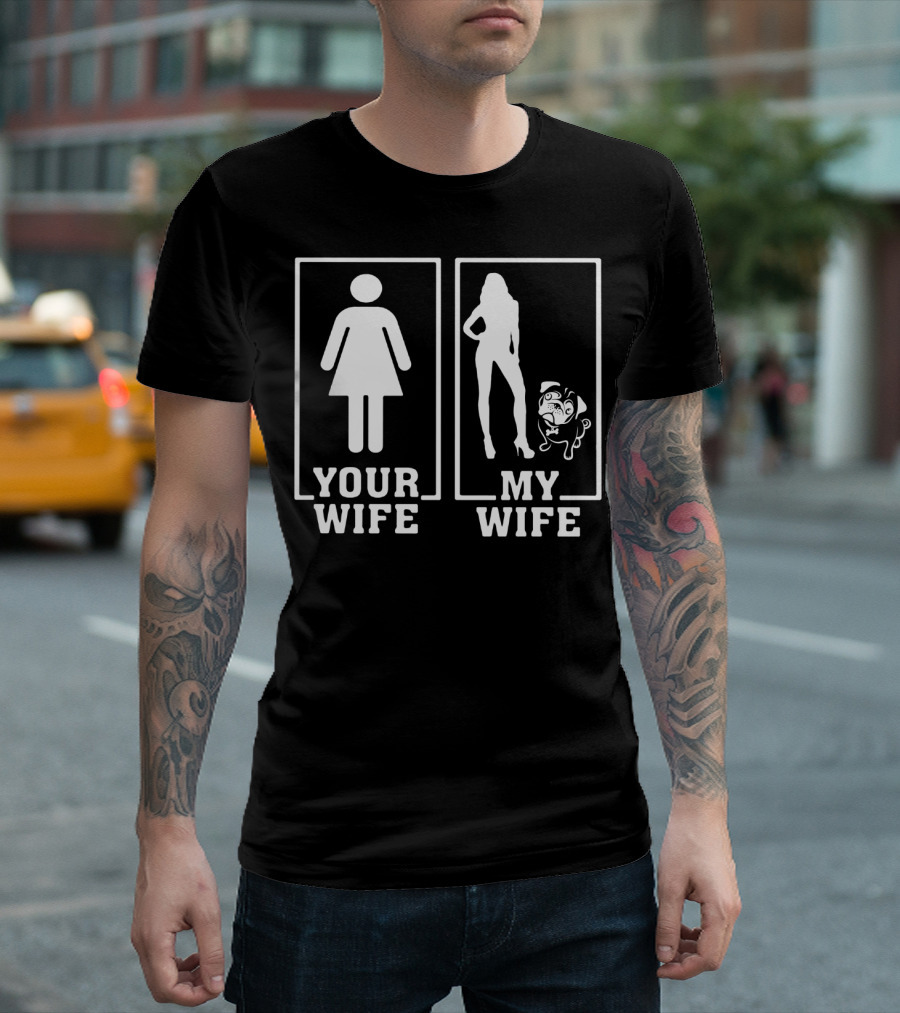Pug Lovers Your Wife My Wife Funny Comparison T-Shirt