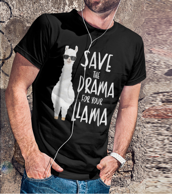 Save The Drama For Your Cool Sunglasses Llama T-Shirt