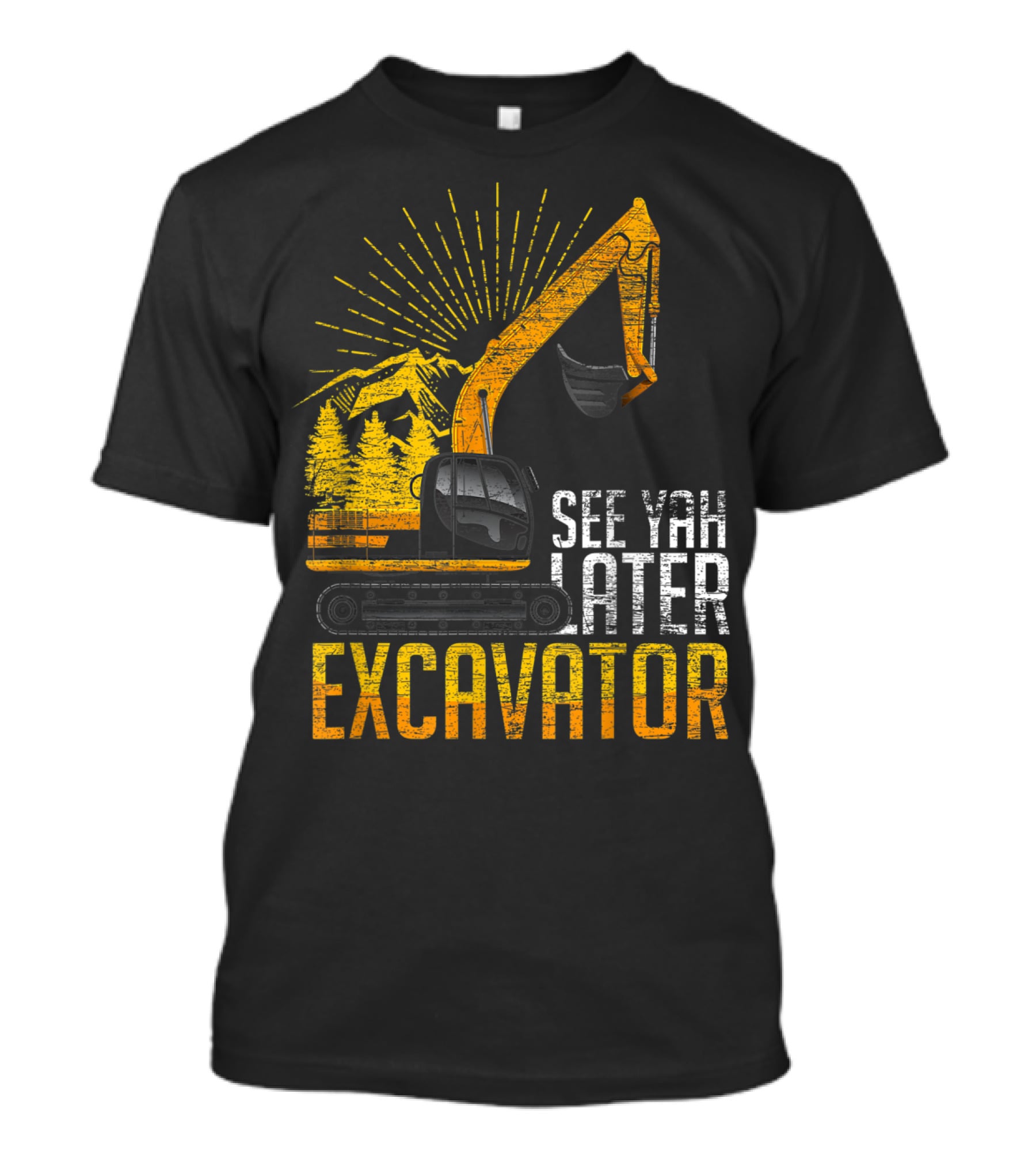 See Yah Later Excavator Mountains And Trees Scene T-Shirt