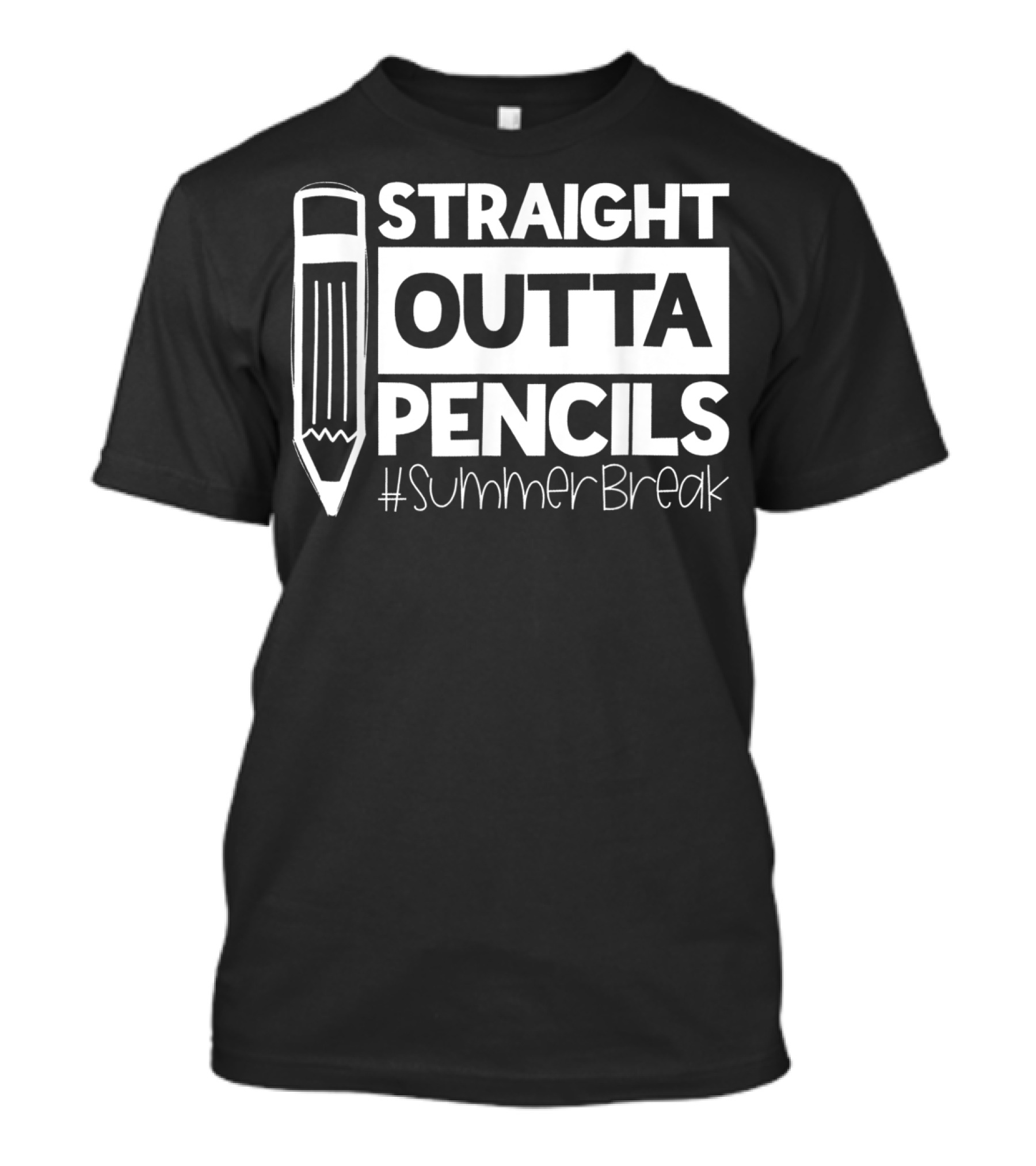Straight Outta Pencils #SummerBreak T-Shirt